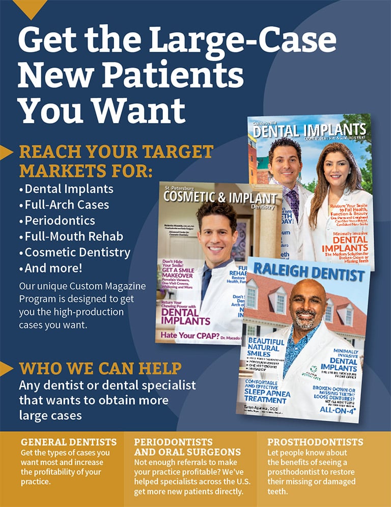 Cover of the Gilleard Dental Marketing Custom Magazine Program brochure cover which reads: Get the Large-Case New Patients You Want